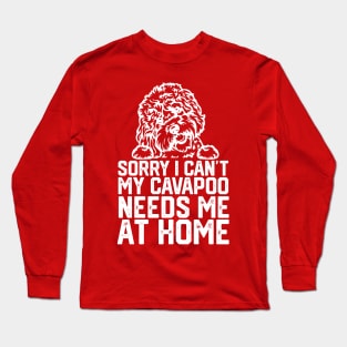 funny sorry i can't my cavapoo me at home Long Sleeve T-Shirt